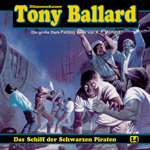 Hoerbuch Tony Ballard, Folge 14: Das Schiff der schwarzen Piraten - A. F. Morland - K.-Dieter Klebsch Hoerbuch Tony Ballard, Folge 14: Das Schiff der schwarzen Piraten - A. F. Morland - K.-Dieter Klebsch