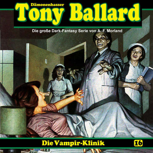 Hoerbuch Tony Ballard, Folge 16: Die Vampir-Klinik - A. F. Morland - K.-Dieter Klebsch