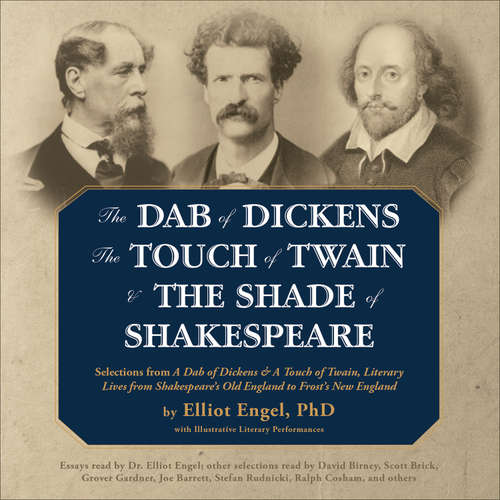 Audiobook The Dab of Dickens, The Touch of Twain, and The Shade of Shakespeare - Elliot Engel - Elliot Engel