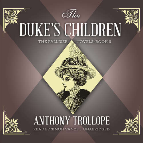 Audiobook The Duke’s Children - Anthony Trollope - Simon Vance