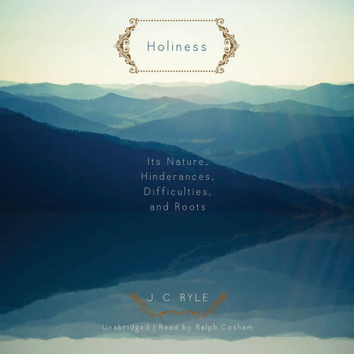 Audiobook Holiness - J. C. Ryle - Geoffrey Howard