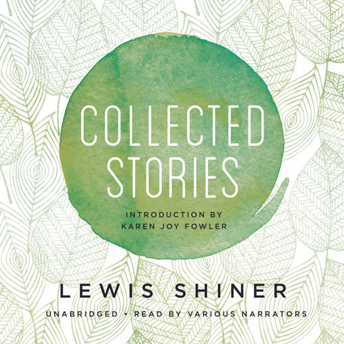 Audiobook Collected Stories - Lewis Shiner - multivoice
