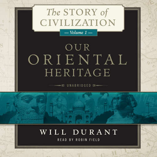 Audiobook Our Oriental Heritage - Will Durant - Robin Field