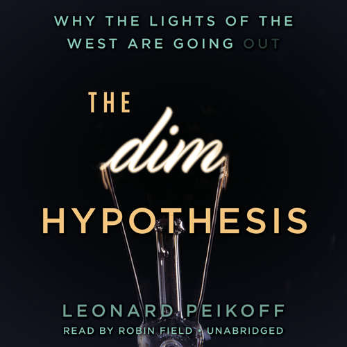 Audiobook The DIM Hypothesis - Leonard Peikoff - Robin Field