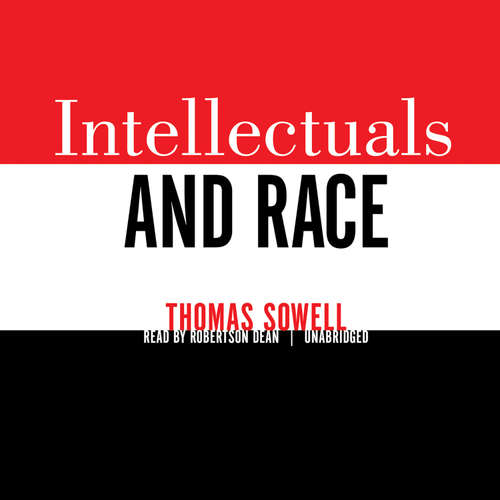 Audiobook Intellectuals and Race - Thomas Sowell - Robertson Dean