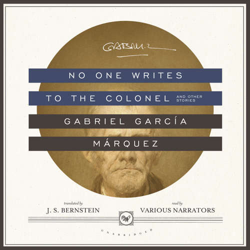Audiobook No One Writes to the Colonel, and Other Stories - Gabriel García Márquez - Armando Durán