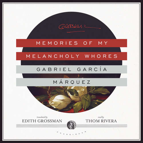 Audiobook Memories of My Melancholy Whores - Gabriel García Márquez - Thom Rivera