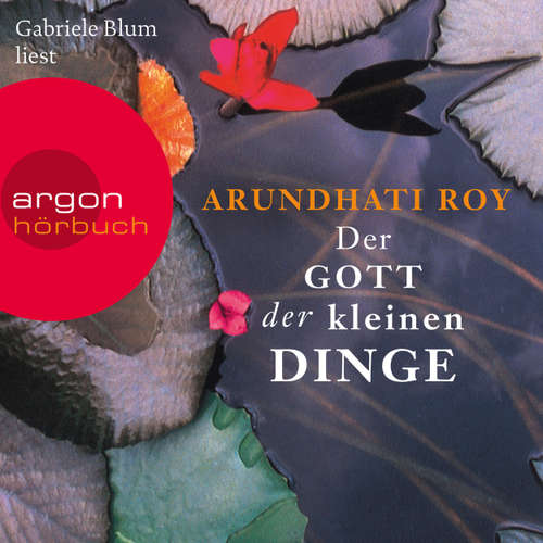 Hoerbuch Der Gott der kleinen Dinge - Arundhati Roy - Gabriele Blum