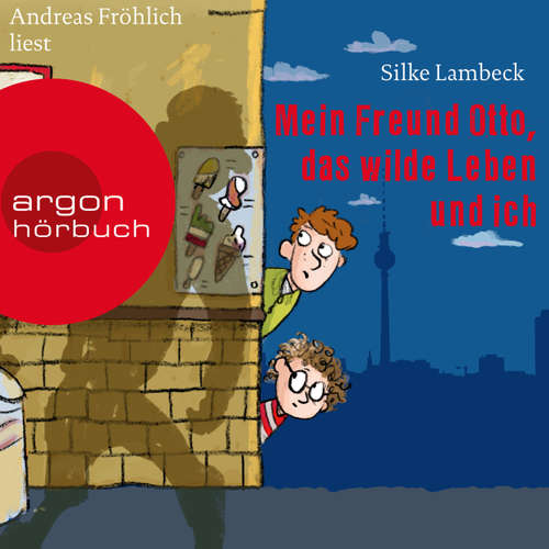 Hoerbuch Mein Freund Otto, das wilde Leben und ich - Silke Lambeck - Andreas Fröhlich Hoerbuch Mein Freund Otto, das wilde Leben und ich - Silke Lambeck - Andreas Fröhlich