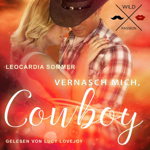 Hoerbuch Vernasch mich Cowboy - Leocardia Sommer - Lucy Lovejoy Hoerbuch Vernasch mich Cowboy - Leocardia Sommer - Lucy Lovejoy