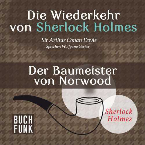 Sherlock Holmes - Die Wiederkehr von Sherlock Holmes: Der Baumeister von Norwood