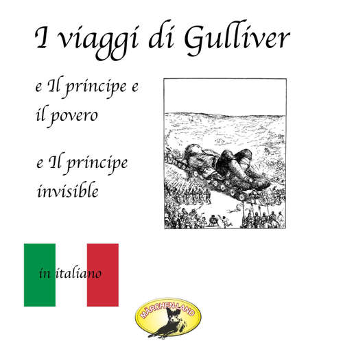 Audio libro Märchen auf Italienisch, I viaggi di Gulliver / Il principe e il povero / Il principe invisibile - Jonathan Swift - Giovanni Manzini Audio libro Märchen auf Italienisch, I viaggi di Gulliver / Il principe e il povero / Il principe invisibile - Jonathan Swift - Giovanni Manzini
