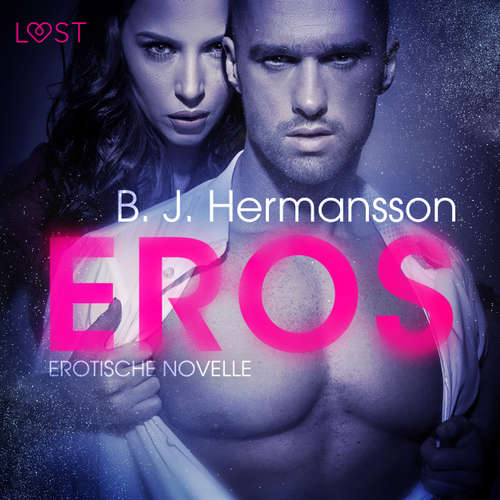 Hoerbuch Eros - Erotische Novelle - B. J. Hermansson - Helene Hagen Hoerbuch Eros - Erotische Novelle - B. J. Hermansson - Helene Hagen
