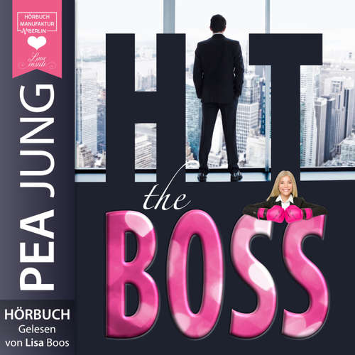 Hoerbuch Hit the Boss - The H(e)artbreaker (Ungekürzt) - Pea Jung - Lisa Boos Hoerbuch Hit the Boss - The H(e)artbreaker (Ungekürzt) - Pea Jung - Lisa Boos