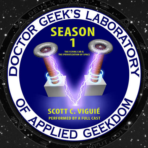 Audiobook Doctor Geek’s Laboratory, Season 1 - Dr. Scott C. Viguié - Dr. Scott C. Viguié