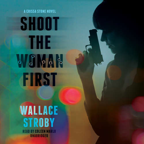 Audiobook Shoot the Woman First - Wallace Stroby - Coleen Marlo