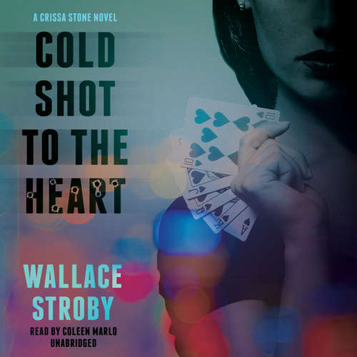 Audiobook Cold Shot to the Heart - Wallace Stroby - Coleen Marlo