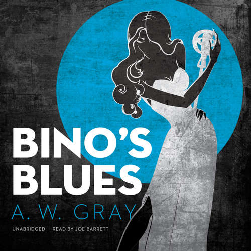 Audiobook Bino’s Blues - A. W. Gray - Joe Barrett