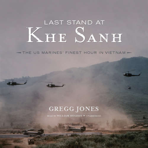 Audiobook Last Stand at Khe Sanh - Gregg Jones - William Hughes