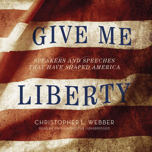 Audiobook Give Me Liberty - Christopher L. Webber - Jim Manchester