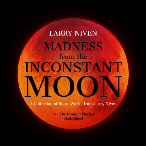 Audiobook Madness from the Inconstant Moon - Larry Niven - Bronson Pinchot