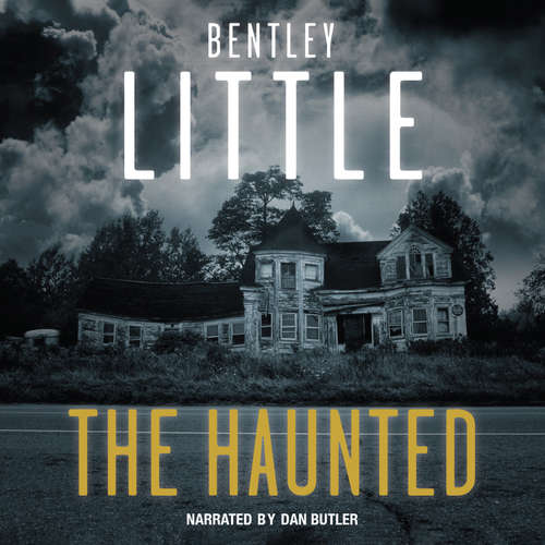 Audiobook The Haunted - Bentley Little - Dan Butler