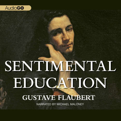 Audiobook Sentimental Education - Gustave Flaubert - Michael Maloney