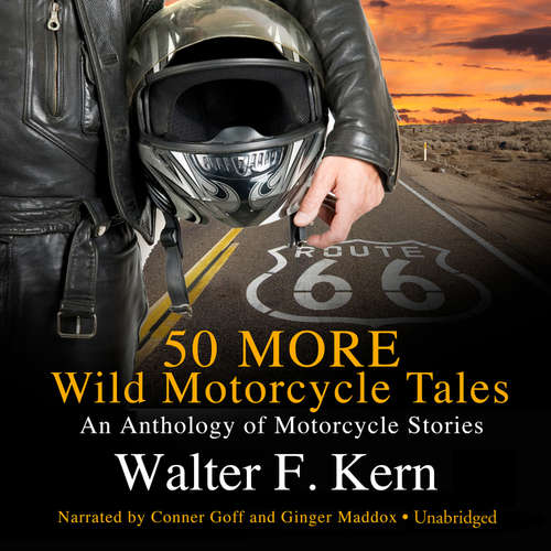 Audiobook 50 MORE Wild Motorcycle Tales - Walter F. Kern - Conner Goff