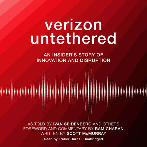 Audiobook Verizon Untethered - Ivan Seidenberg - Traber Burns