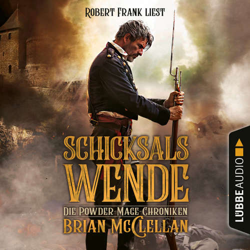 Hoerbuch Schicksalswende - Die Powder-Mage-Chroniken 2 - Brian McClellan - Robert Frank Hoerbuch Schicksalswende - Die Powder-Mage-Chroniken 2 - Brian McClellan - Robert Frank