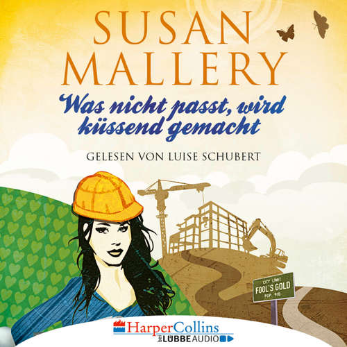 Hoerbuch Was nicht passt, wird küssend gemacht - Fool's Gold, Teil 6 - Susan Mallery - Luise Schubert