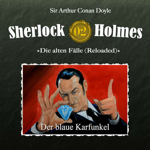 Hoerbuch Sherlock Holmes, Die alten Fälle (Reloaded), Fall 2: Der blaue Karfunkel - Arthur Conan Doyle - Christian Rode