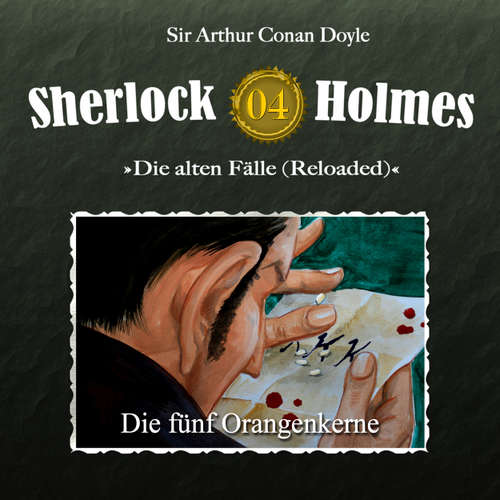 Hoerbuch Sherlock Holmes, Die alten Fälle (Reloaded), Fall 4: Die fünf Orangenkerne - Arthur Conan Doyle - Christian Rode