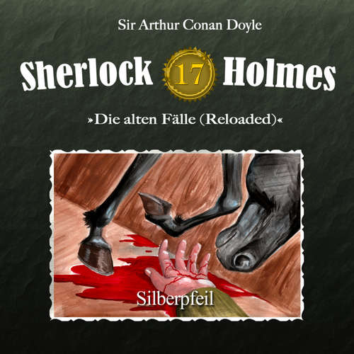 Hoerbuch Sherlock Holmes, Die alten Fälle (Reloaded), Fall 17: Silberpfeil - Arthur Conan Doyle - Christian Rode