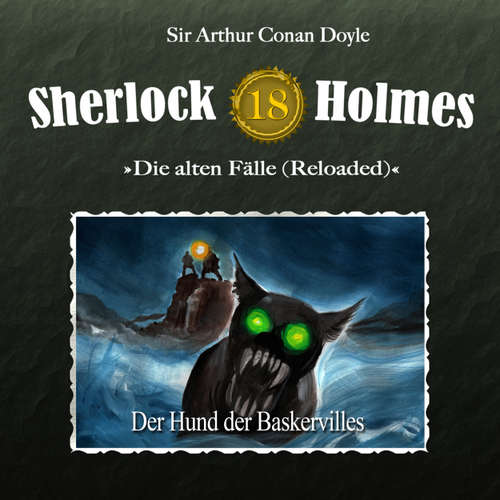 Hoerbuch Sherlock Holmes, Die alten Fälle (Reloaded), Fall 18: Der Hund der Baskervilles - Arthur Conan Doyle - Christian Rode