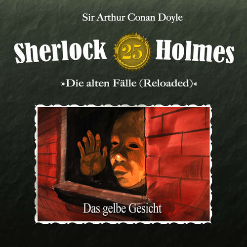 Hoerbuch Sherlock Holmes, Die alten Fälle (Reloaded), Fall 25: Das gelbe Gesicht - Arthur Conan Doyle - Christian Rode