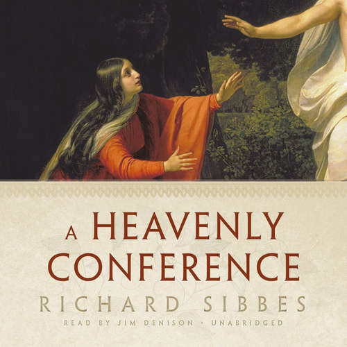 Audiobook A Heavenly Conference - Richard Sibbes - Jim Denison