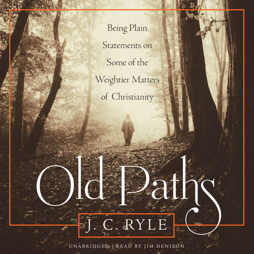 Audiobook Old Paths - J. C. Ryle - Jim Denison
