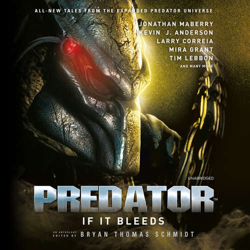 Audiobook Predator: If It Bleeds - Bryan Thomas Schmidt - Tom Taylorson
