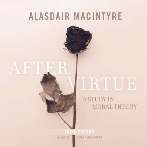Audiobook After Virtue, Third Edition - Alasdair MacIntyre - Derek Perkins