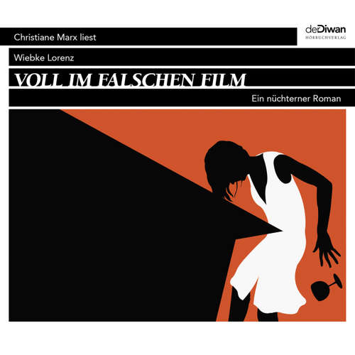 Hoerbuch Voll im falschen Film - Ein nüchterner Roman - Wiebke Lorenz - Christiane Marx