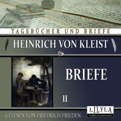 Hoerbuch Briefe 11 - Heinrich von Kleist - Friedrich Frieden