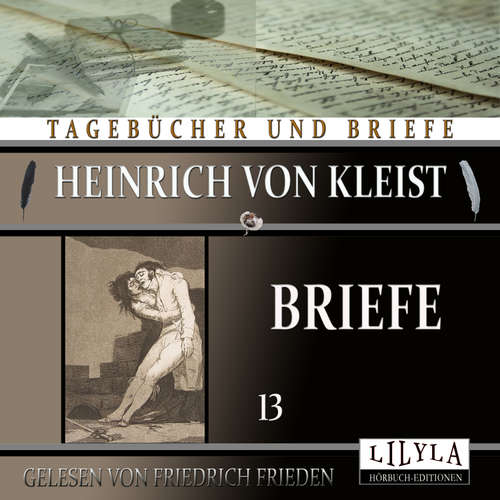 Hoerbuch Briefe 13 - Heinrich von Kleist - Friedrich Frieden