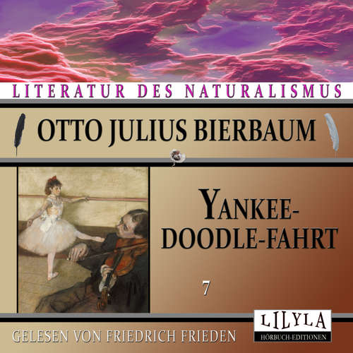 Hoerbuch Yankeedoodle-Fahrt 7 - Otto Julius Bierbaum - Friedrich Frieden
