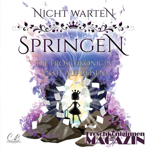 Hoerbuch Nicht warten, springen! Die Froschkönigin geht auf Reisen - Ayla Richter - Hanna Bludau