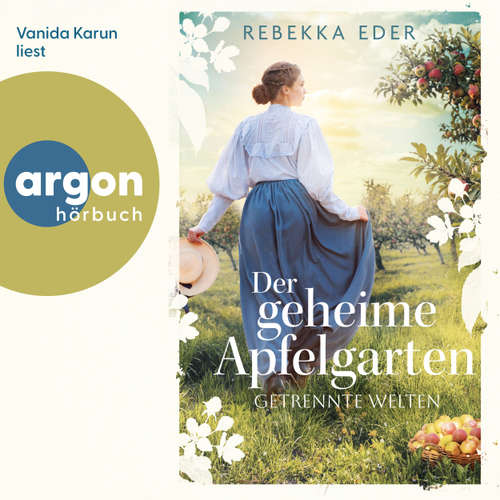 Hoerbuch Der geheime Apfelgarten: Getrennte Welten - Die Elbinsel-Saga, Band 1 - Rebekka Eder - Vanida Karun