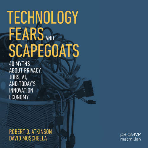 Audiobook Technology Fears and Scapegoats - Robert D. Atkinson - John Lescault