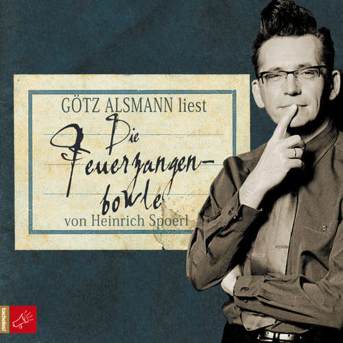 Hoerbuch Die Feuerzangenbowle - Heinrich Spoerl - Götz Alsmann