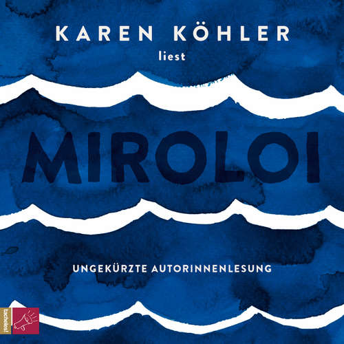 Hoerbuch Miroloi - Karen Köhler - Karen Köhler
