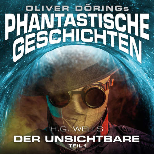 Hoerbuch Phantastische Geschichten, Der Unsichtbare, Teil 1 - Oliver Döring - Asad Schwarz Hoerbuch Phantastische Geschichten, Der Unsichtbare, Teil 1 - Oliver Döring - Asad Schwarz